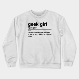 Geek Girl definition Crewneck Sweatshirt